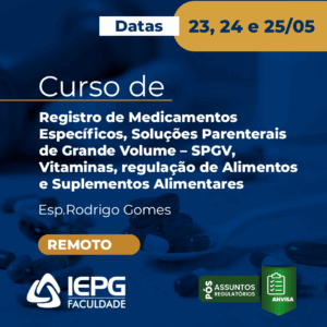 Curso de Registro de Medicamentos Específicos, Soluções Parenterais de Grande Volume - SPGV, Vitaminas, regulação de Alimentos e Suplementos Alimentares (Remoto)